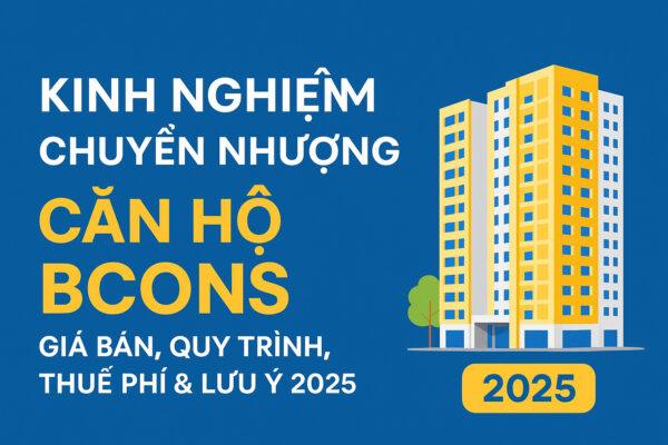 Ảnh đại diện kinh nghiệm chuyển nhượng căn hộ Bcons 2025.